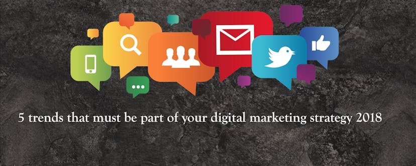 /5-trends-that-must-be-part-of-your-digital-marketing-strategy-2018-3b536f9e5790 feature image