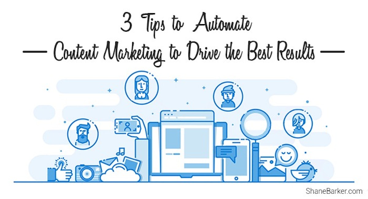 featured image - 3 Tips to Automate Content Marketing to Drive the Best Results