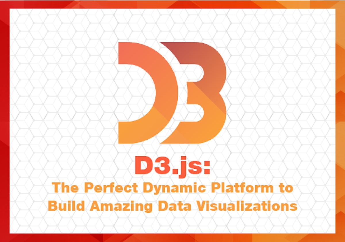 featured image - D3.js: the Perfect Dynamic Platform to Build Amazing Data Visualizations