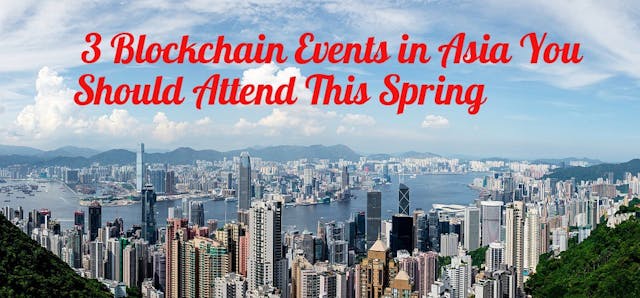 /3-blockchain-events-in-asia-you-should-attend-this-spring-970614cc8a2c feature image