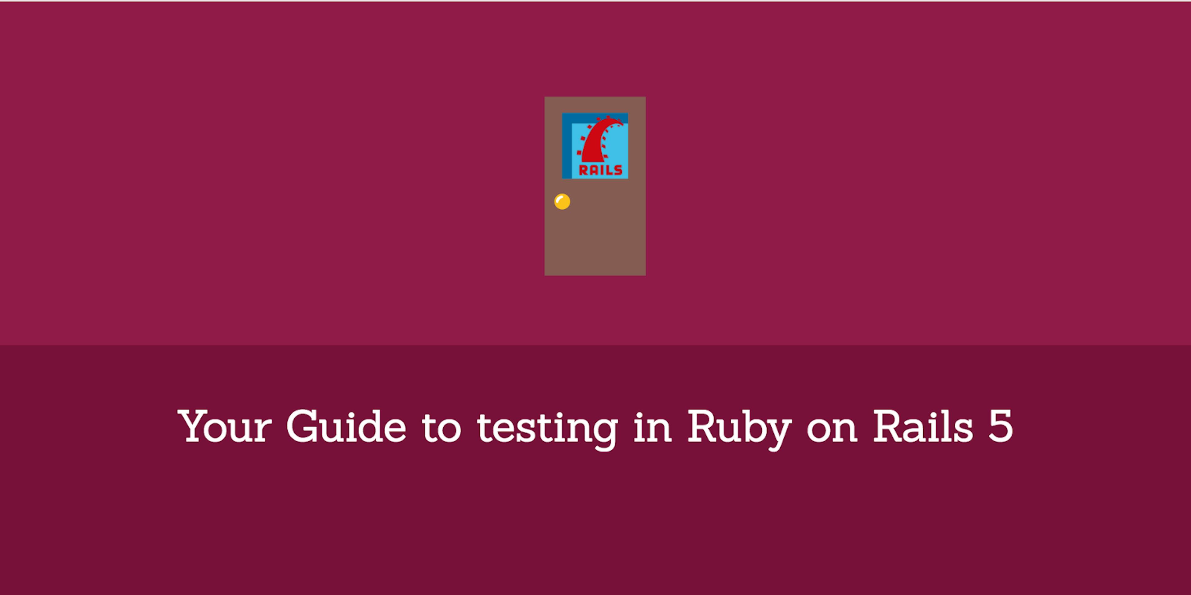 featured image - Your Guide to testing in Ruby on Rails 5