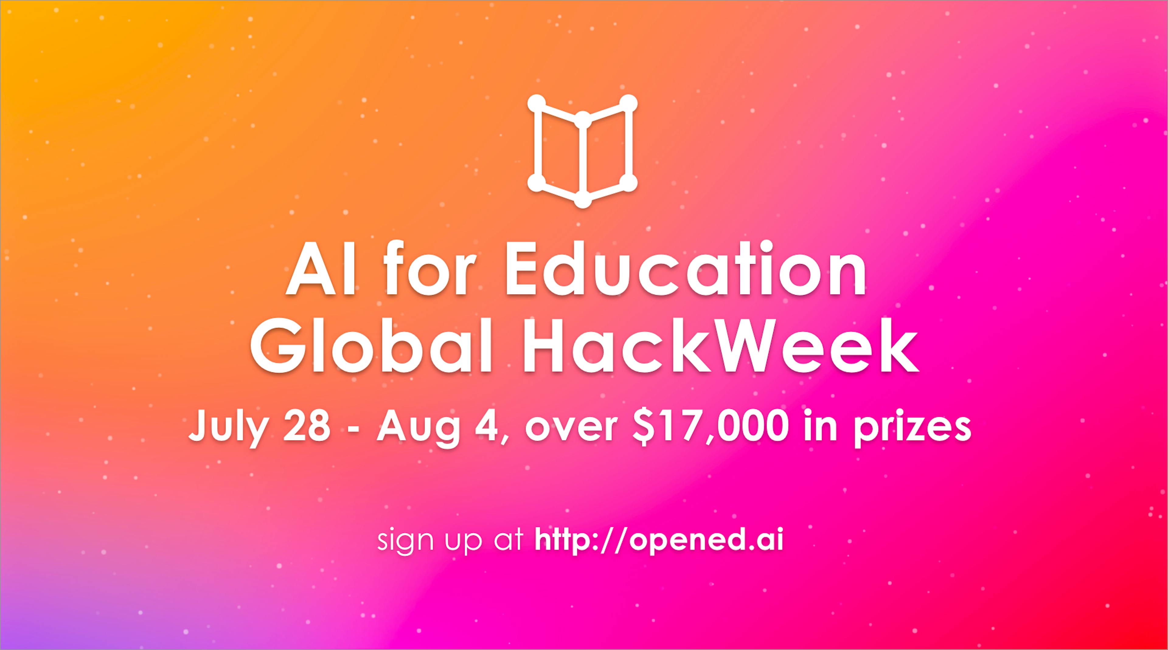 featured image - AI for Education Global HackWeek: $17K in prizes, July 28 - Aug4