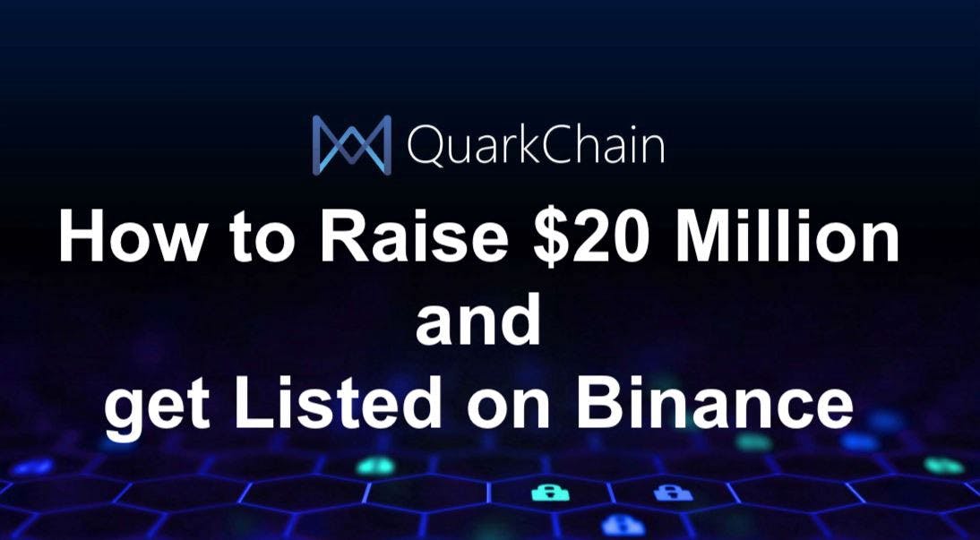 featured image - How to Raise $20 Million and get Listed on Binance — QuarkChain’s ICO Campaign Market Analysis.