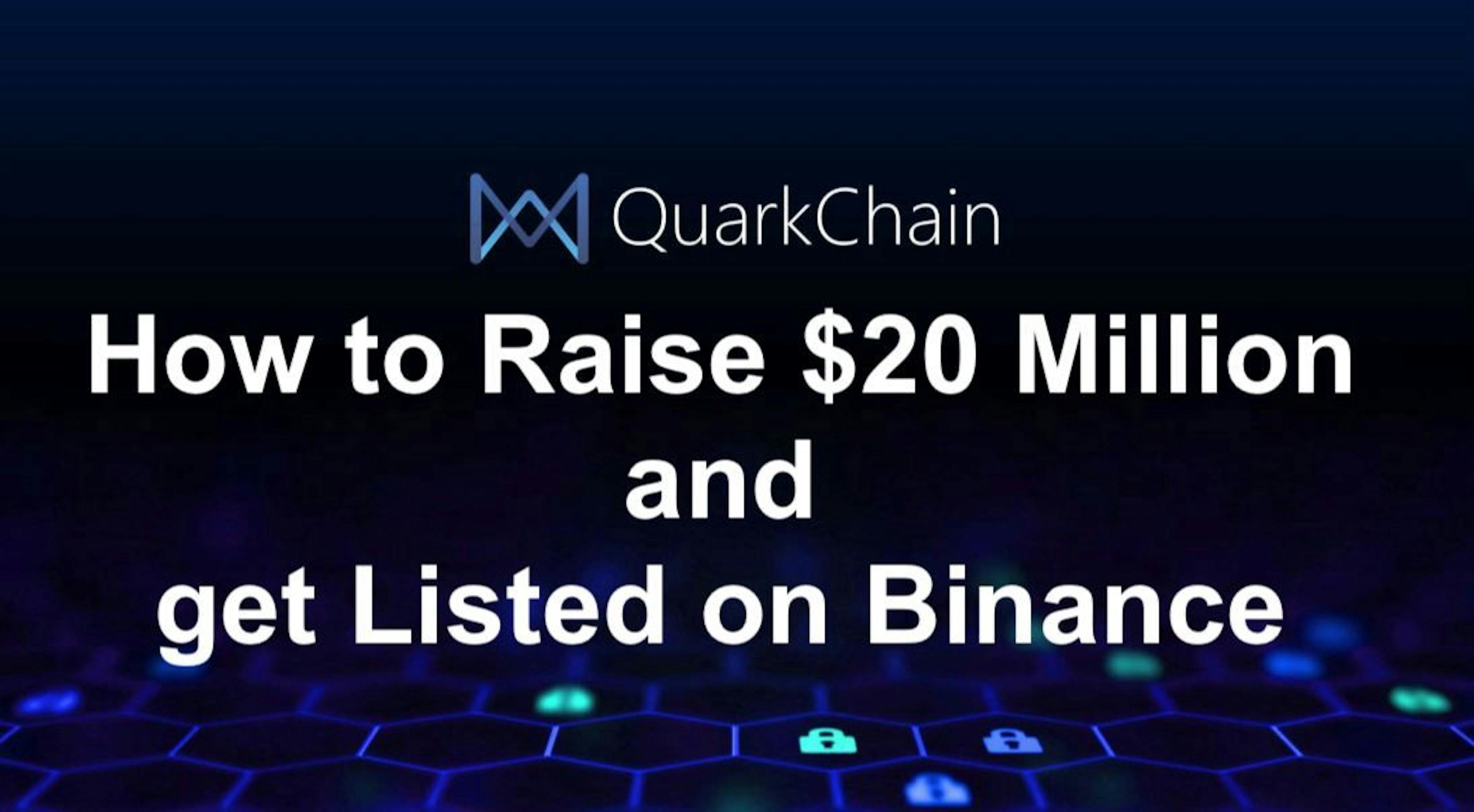featured image - How to Raise $20 Million and get Listed on Binance — QuarkChain’s ICO Campaign Market Analysis.