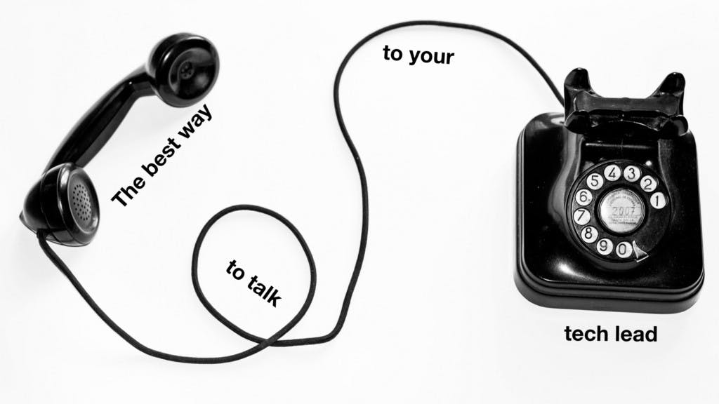 /the-best-way-to-talk-to-your-tech-lead-fc6e7adb1e55 feature image