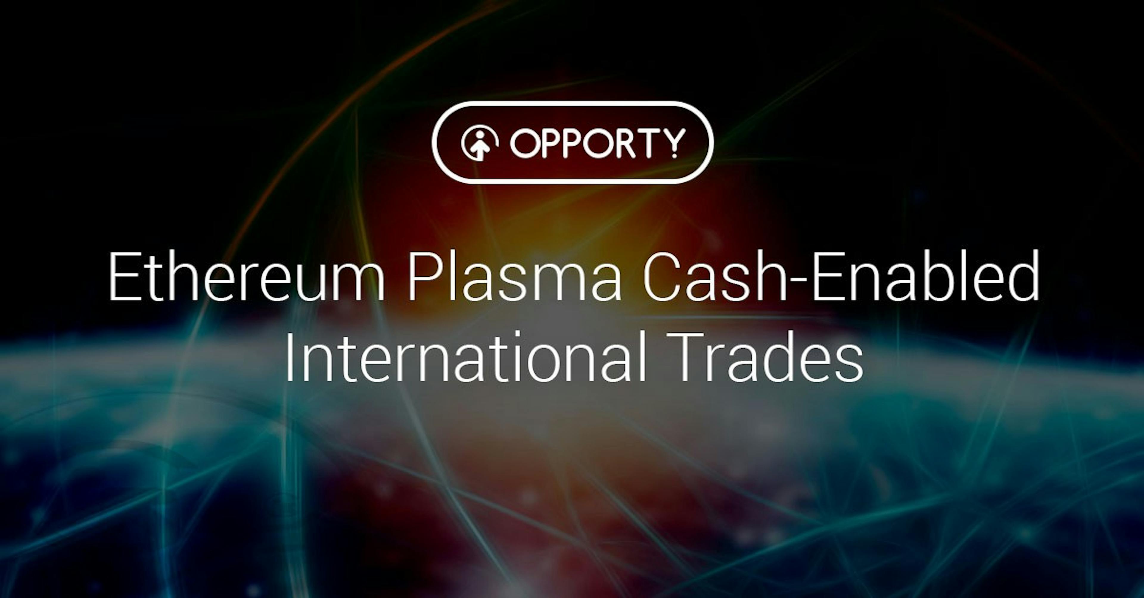 featured image - The Lesson: Ethereum Plasma Cash-Enabled International Trades