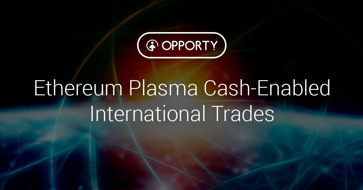 featured image - The Lesson: Ethereum Plasma Cash-Enabled International Trades