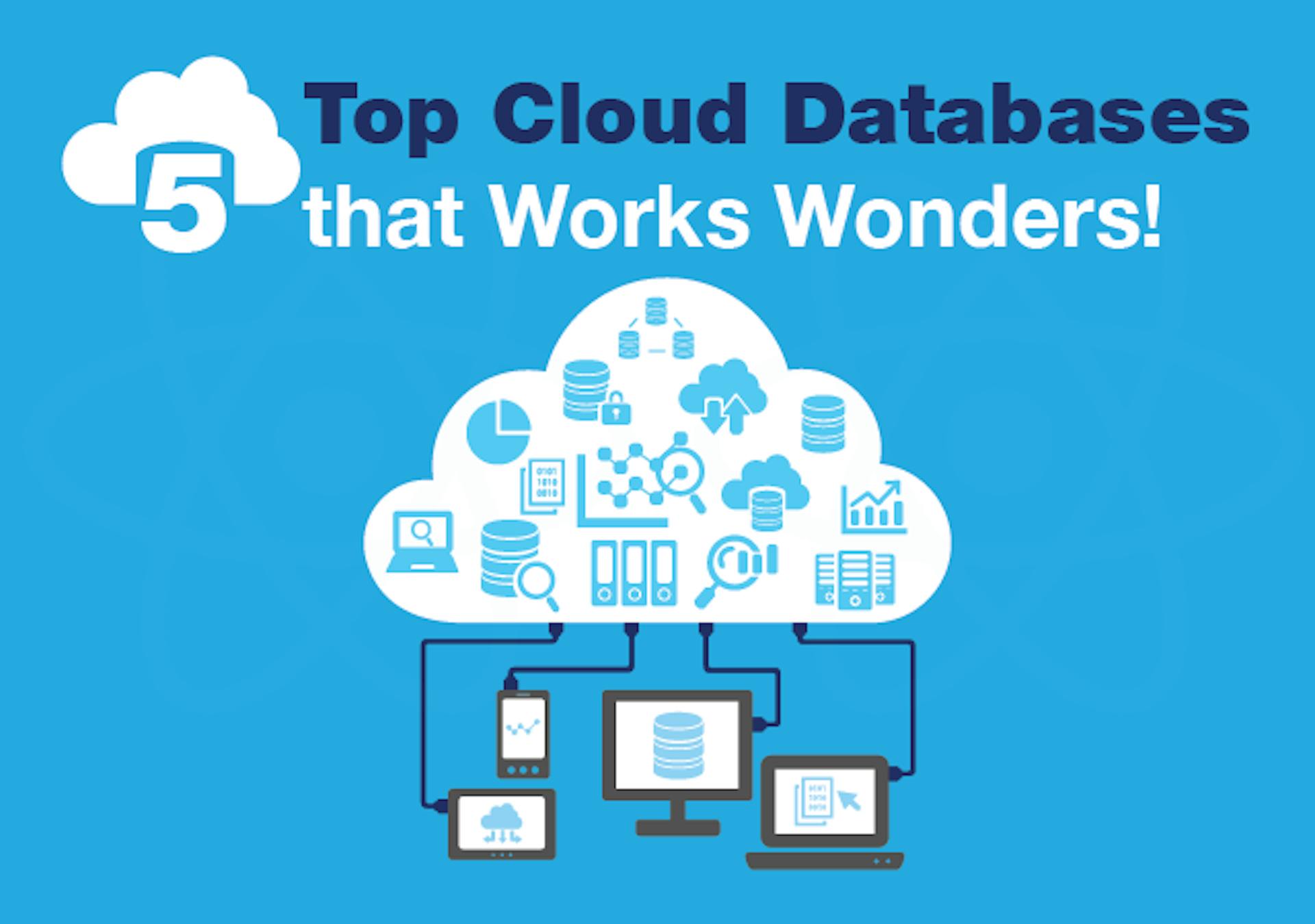 featured image - 5 Top Cloud Databases that Works Wonders!