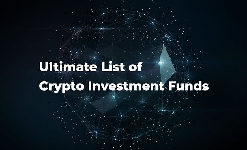 /ultimate-list-of-crypto-investment-funds-3f422af0449b feature image