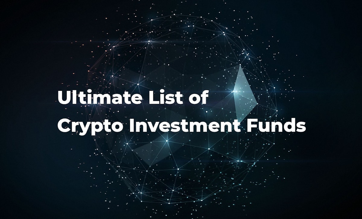 featured image - Ultimate List of Crypto Investment Funds