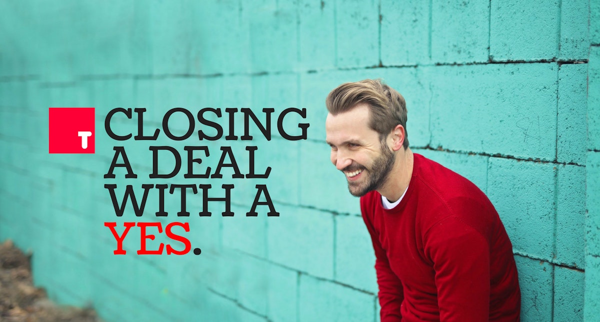featured image - 3 Simple Steps for Closing a Deal with a YES