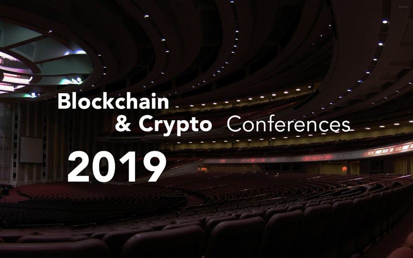/blockchain-and-crypto-conferences-2019-522cbf3fbd2 feature image