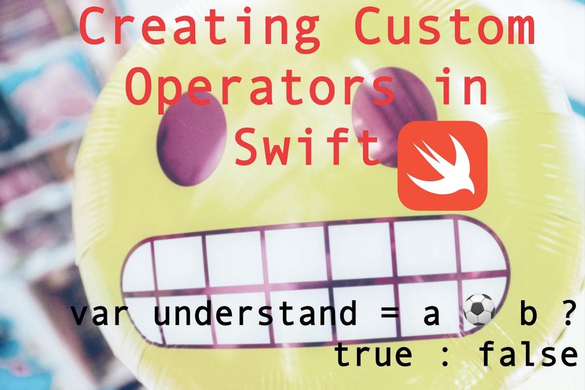 featured image - Creating Custom Operators in Swift ☕