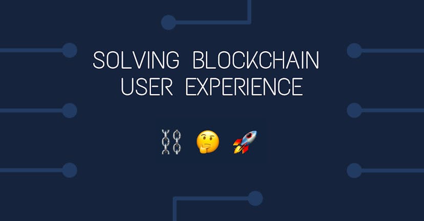 /how-we-solved-blockchain-application-user-experience-1b422acb1346 feature image