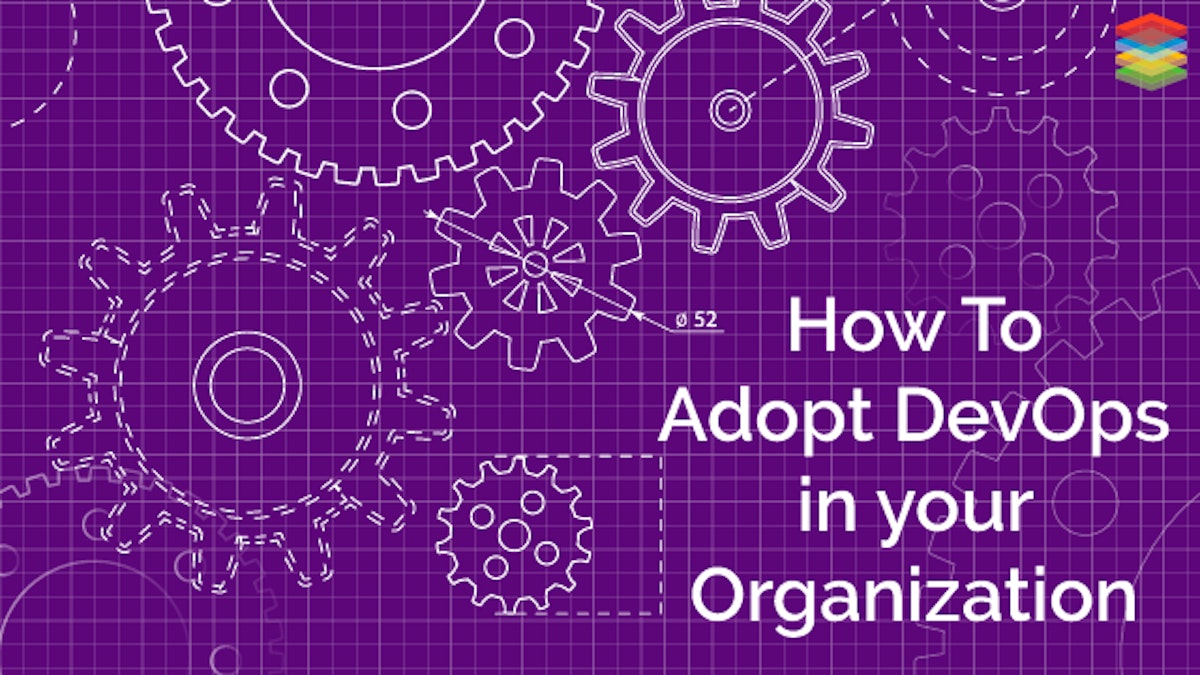 featured image - Our Journey — How we Adopted DevOps into our Organisation