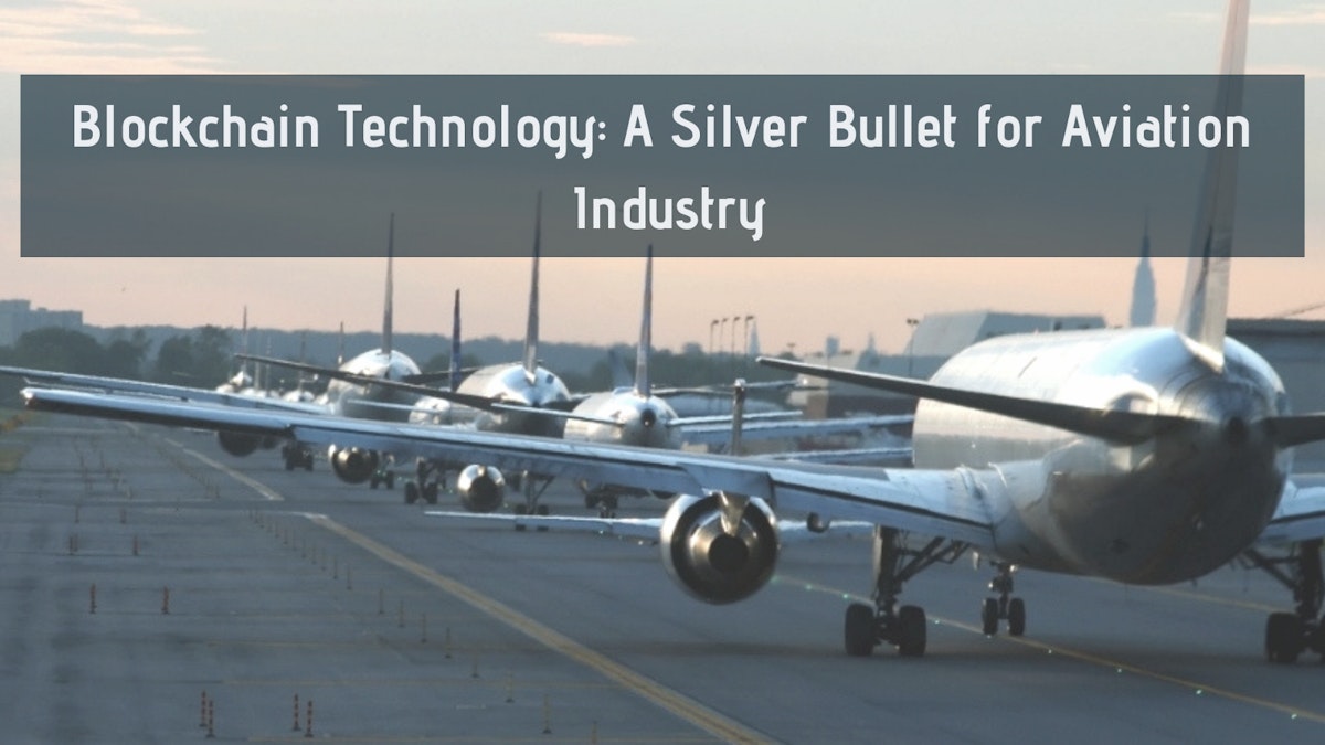 featured image - Blockchain Technology: A Silver Bullet for Aviation Industry