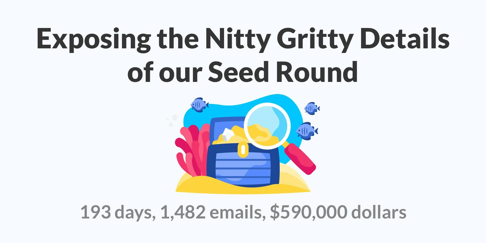 /193-days-1-482-emails-590-000-dollars-exposing-the-nitty-gritty-details-of-our-seed-round-61d0bbef9404 feature image