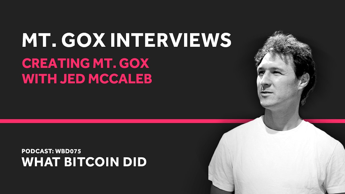 featured image - Jed McCaleb on the Creation of Mt. Gox