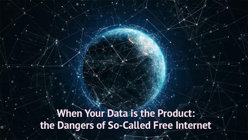 /when-your-data-is-the-product-the-dangers-of-so-called-free-internet-3a9f2f1515b5 feature image
