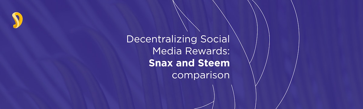 featured image - Decentralizing Social Media Rewards: Steem and Snax comparison