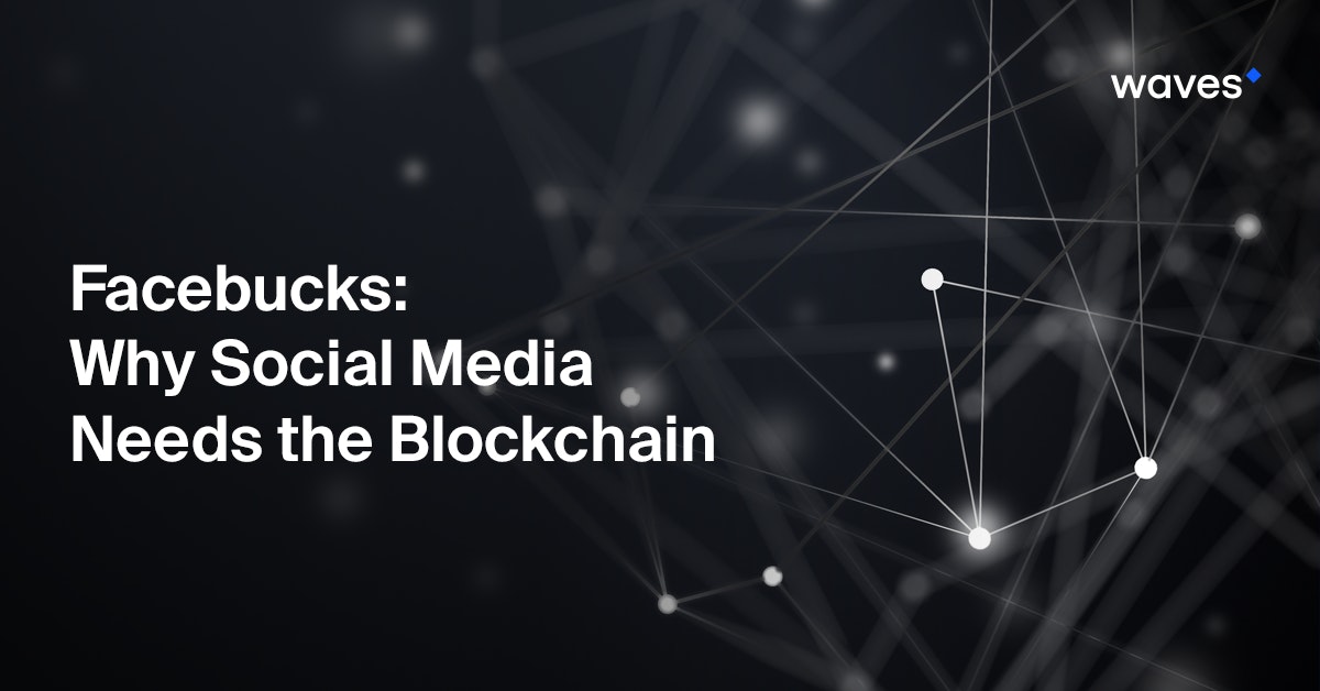 featured image - Facebucks: why social media needs the blockchain