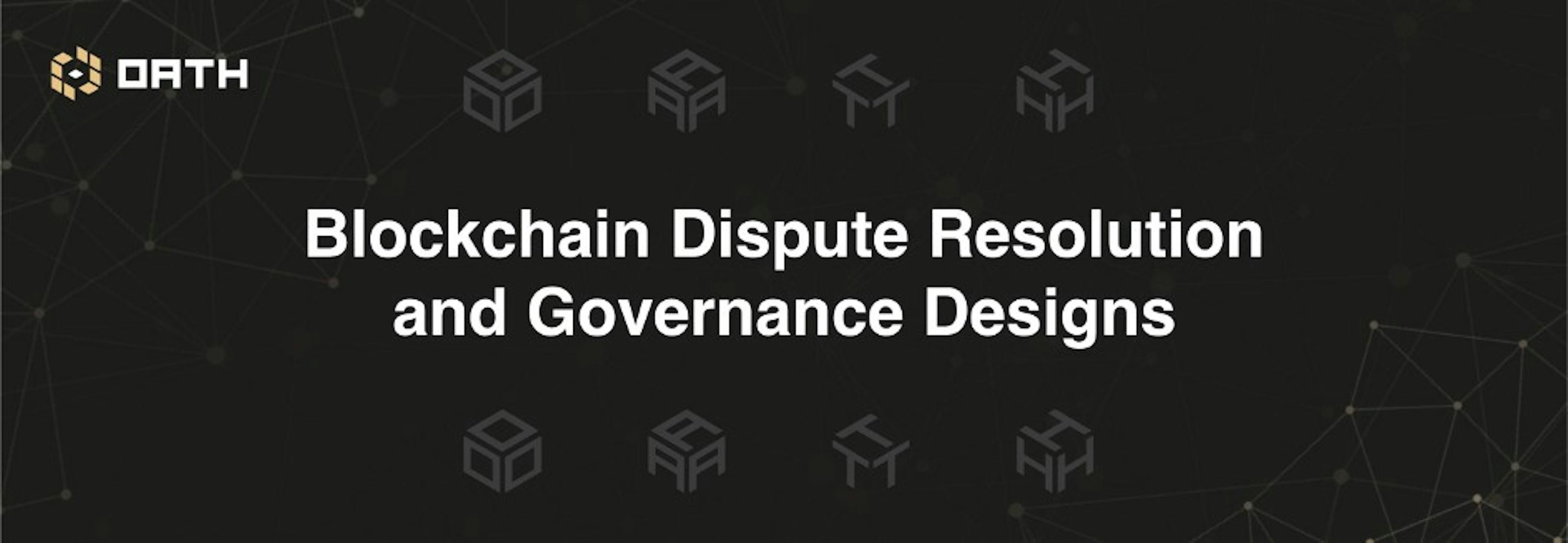 /the-lay-of-the-land-in-blockchain-dispute-resolution-and-governance-designs-6e858004e444 feature image