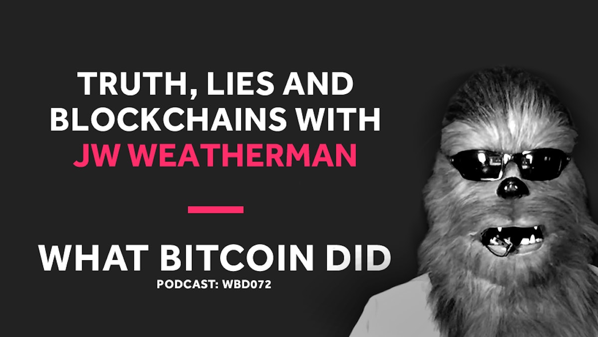 featured image - JW Weatherman on Truth, Lies and Blockchains