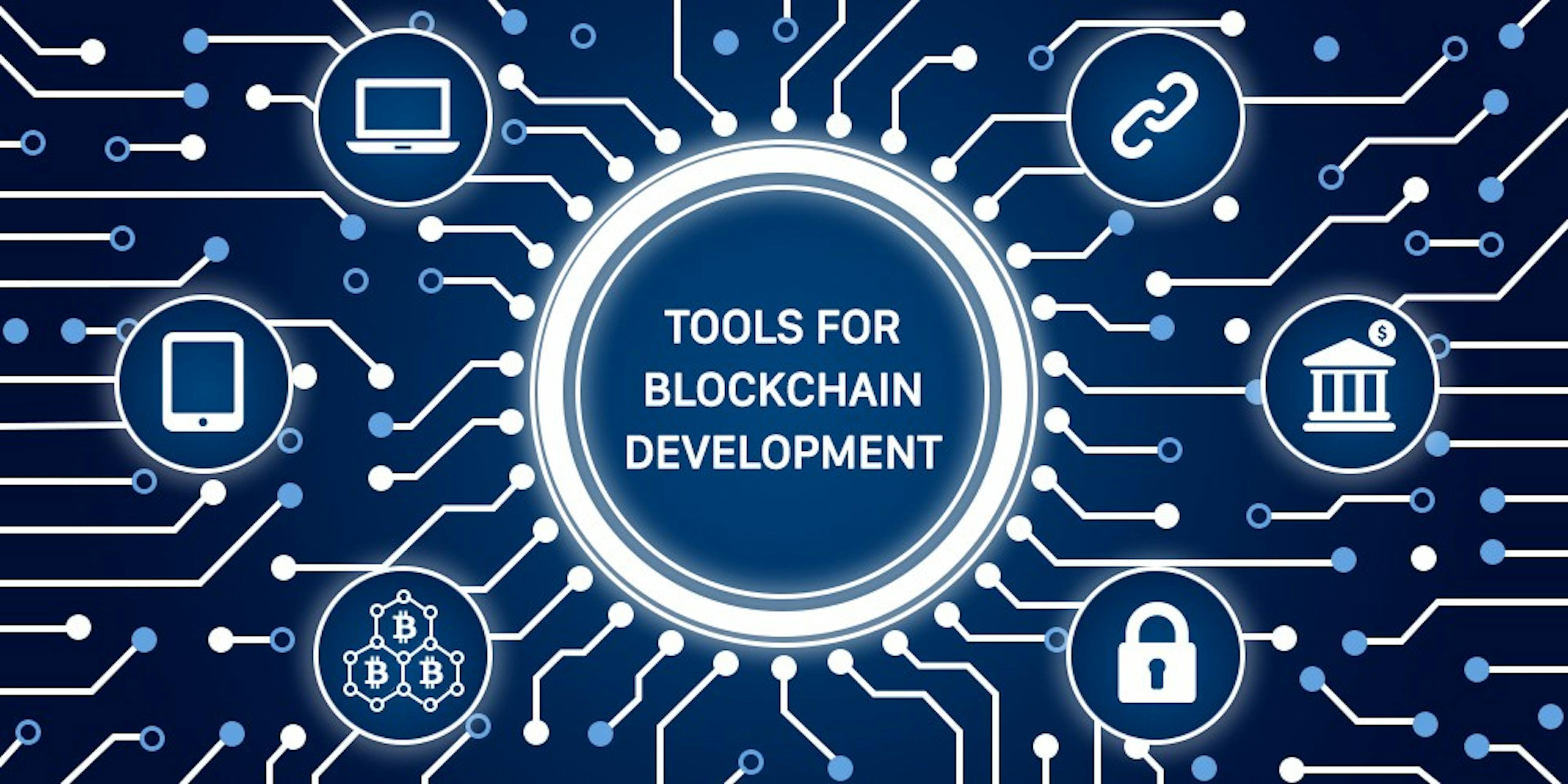 10 Tools for Blockchain Development