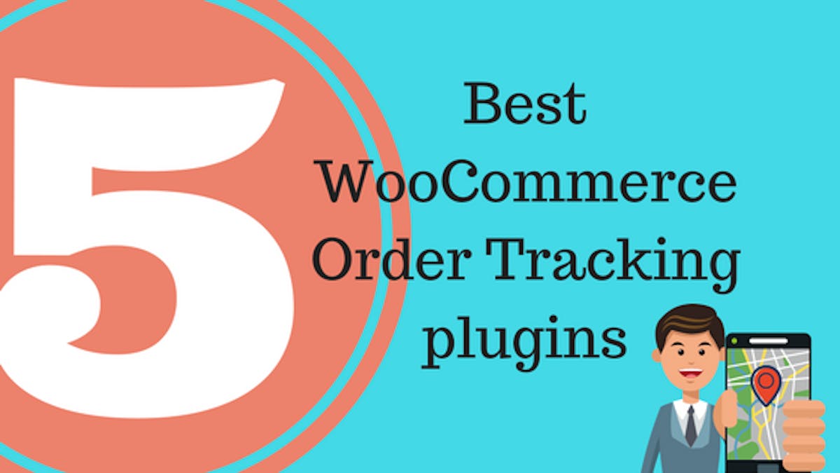 featured image - Top 5 WooCommerce Order Tracking Plugins