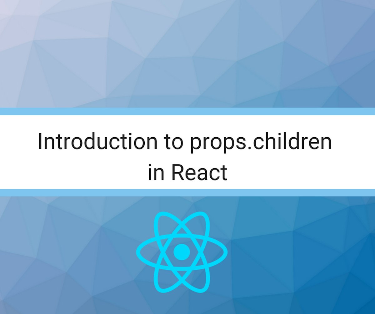 featured image - Introduction to props.children in React
