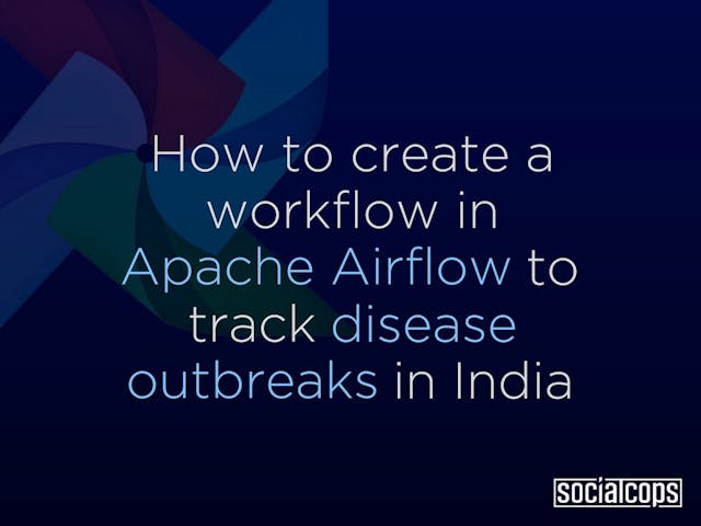 /how-to-create-a-workflow-in-apache-airflow-to-track-disease-outbreaks-in-india-fd145575efa4 feature image