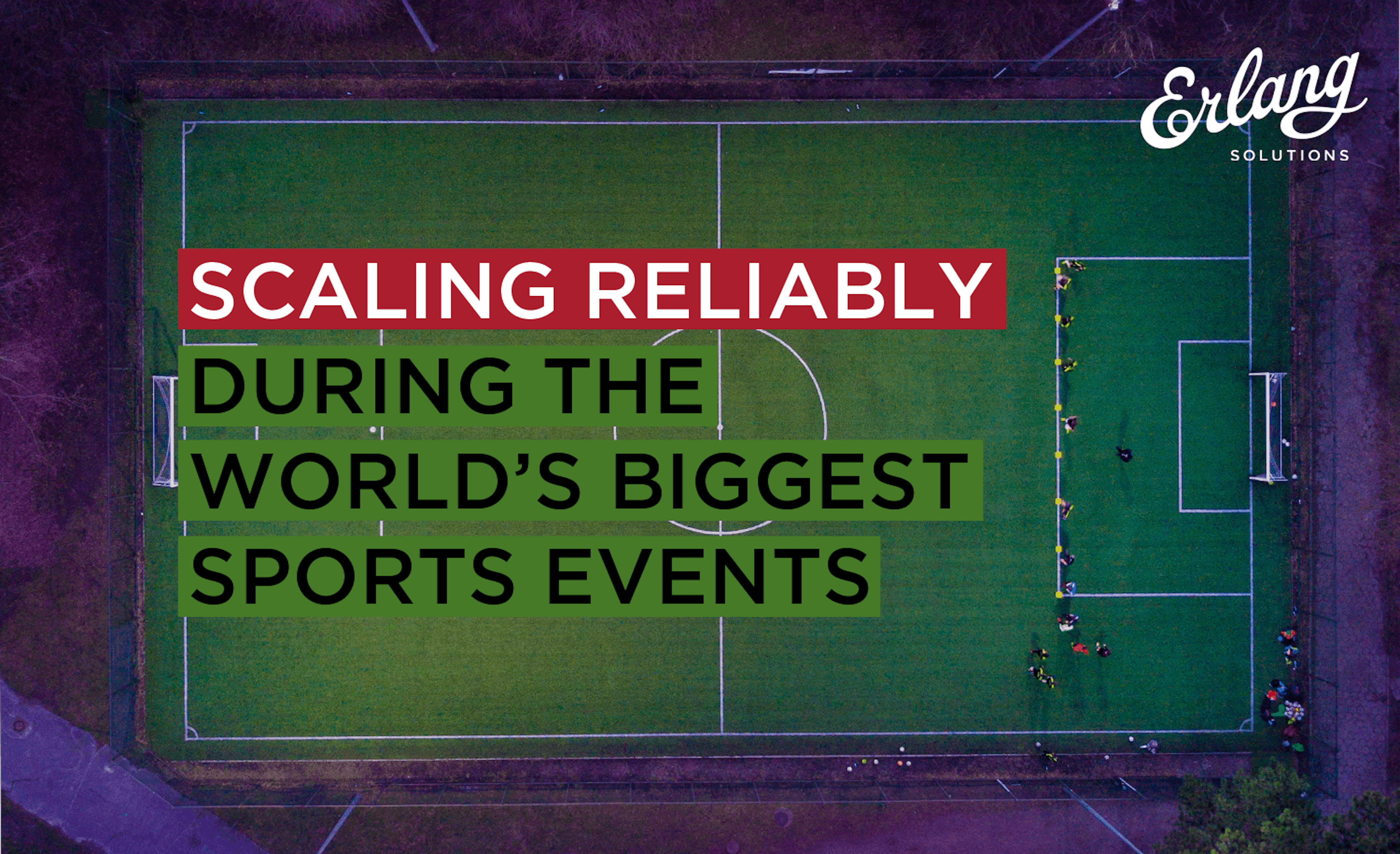 featured image - Scaling reliably during the World’s biggest sports events