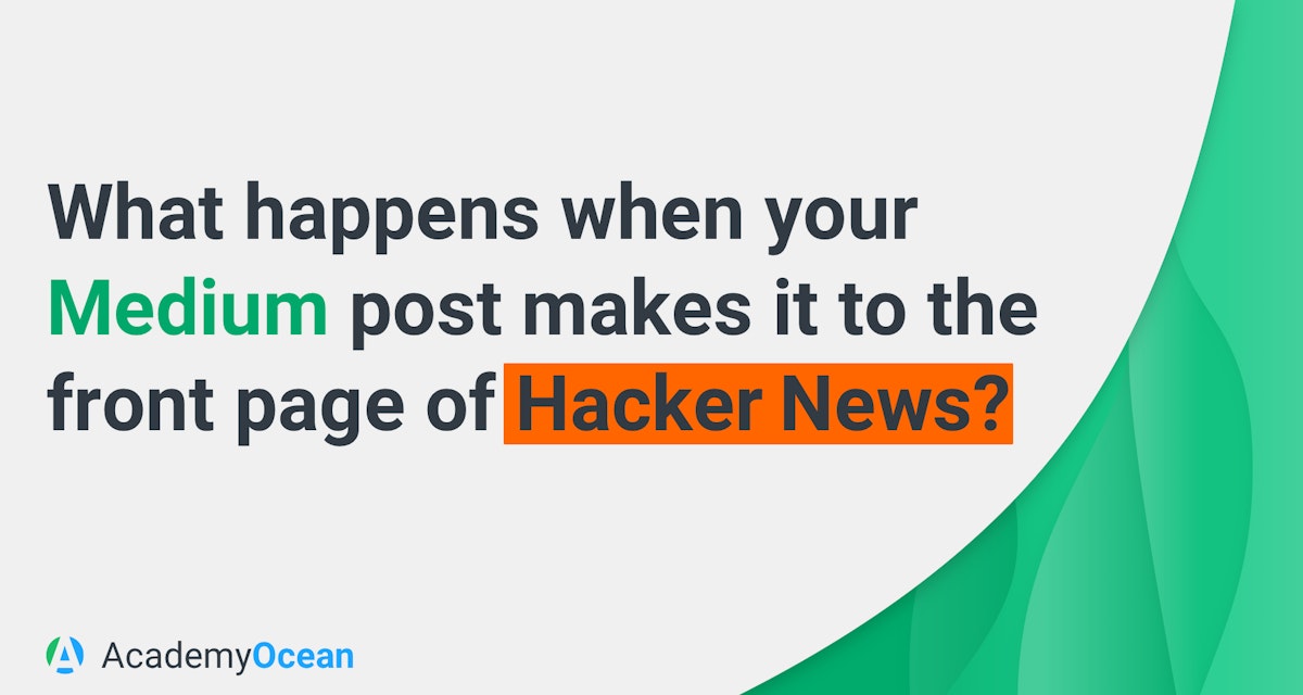 featured image - What happens when your Medium post makes it to the front page of Hacker News?