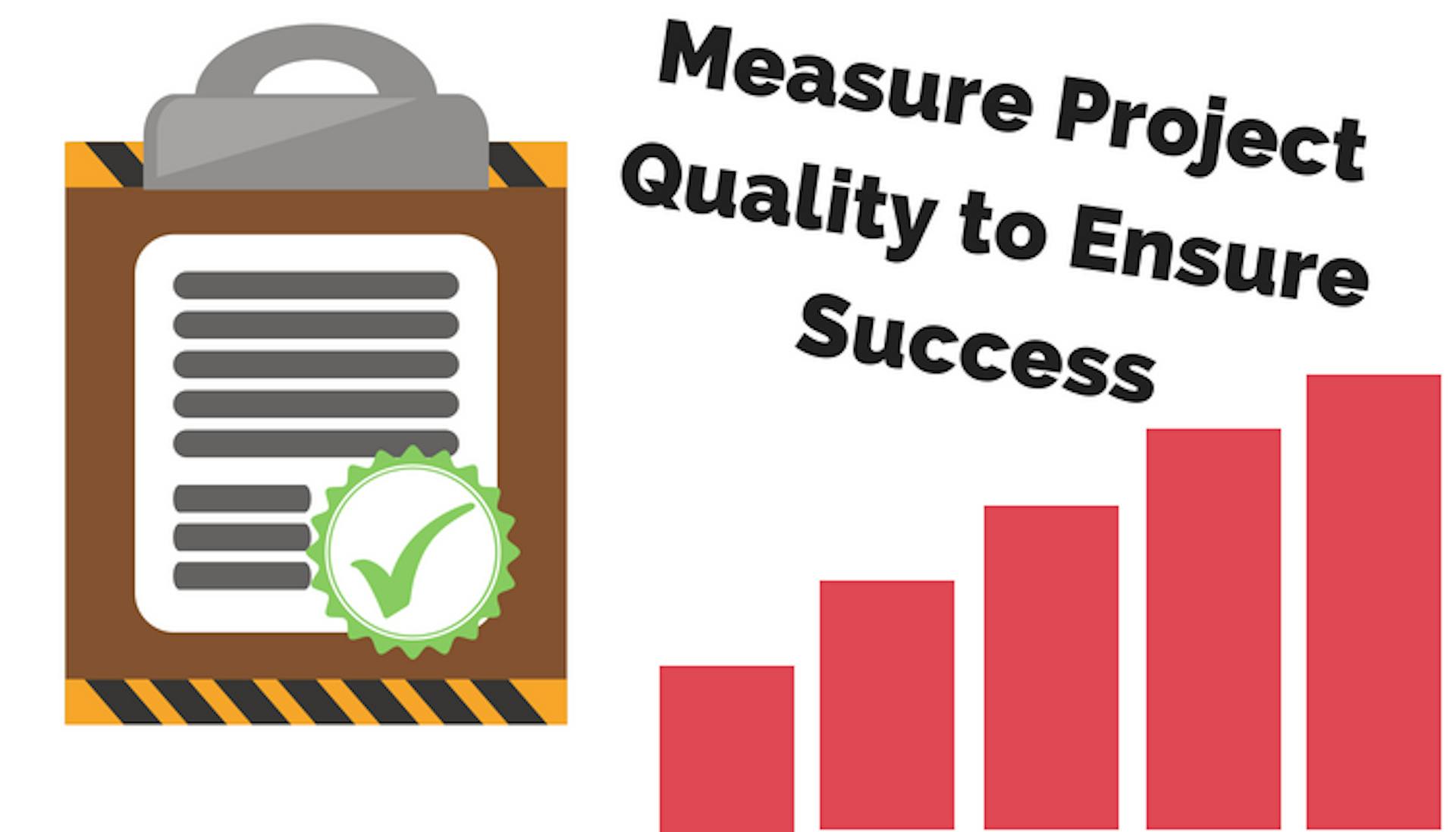 featured image - Measure Project Quality to Ensure Success