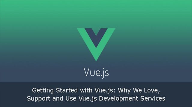 /getting-started-with-vue-js-why-we-love-support-and-use-vue-js-development-services-ae0be7109b87 feature image