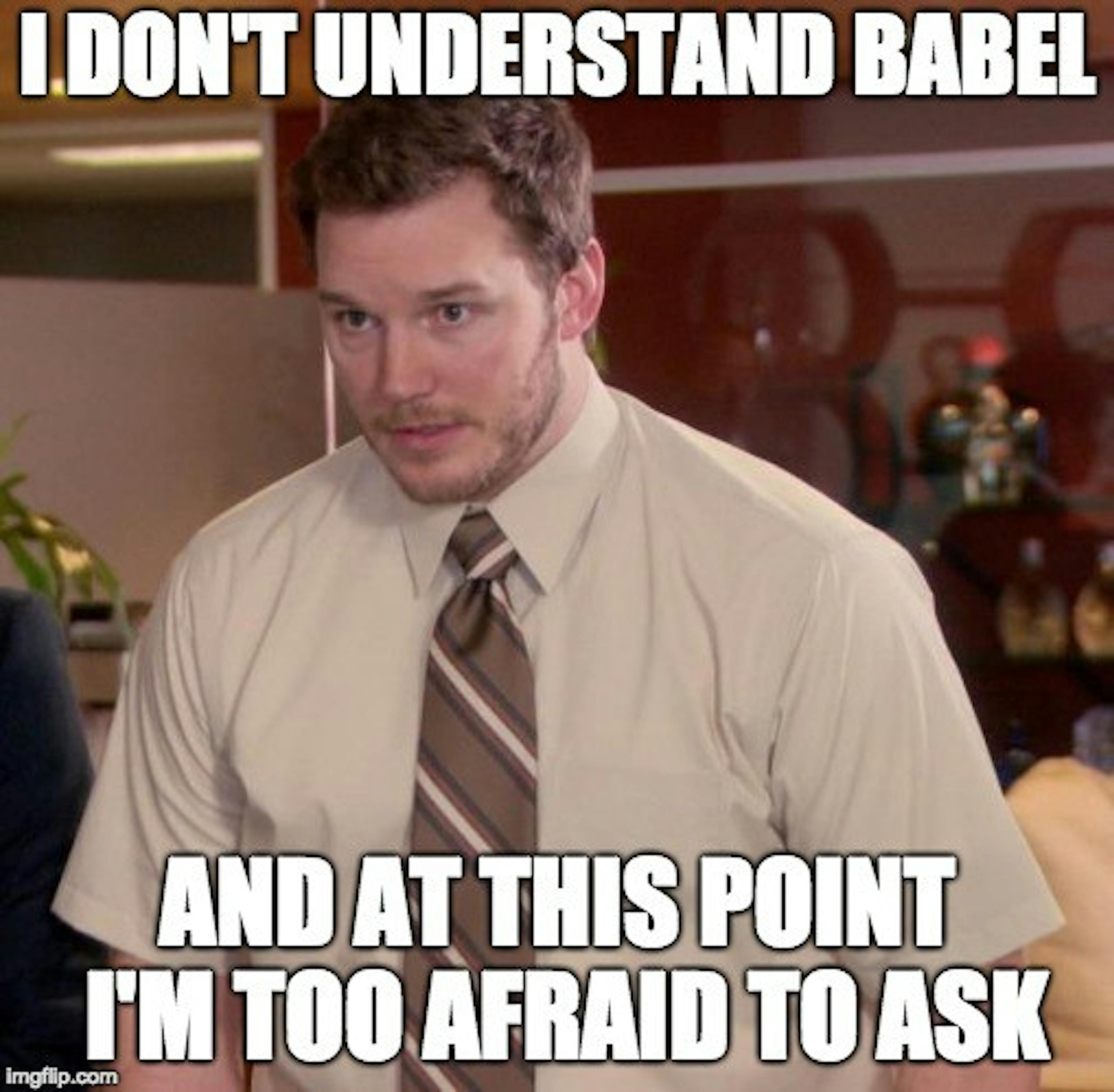 ELI5: Babel and the gang
