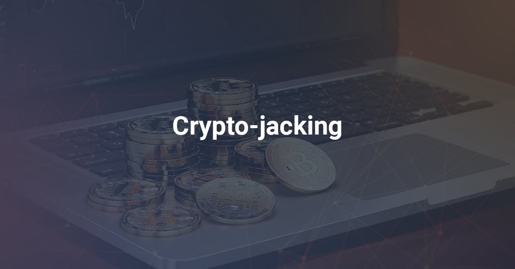 featured image - Crypto-jacking — what’s really going on inside your computer?