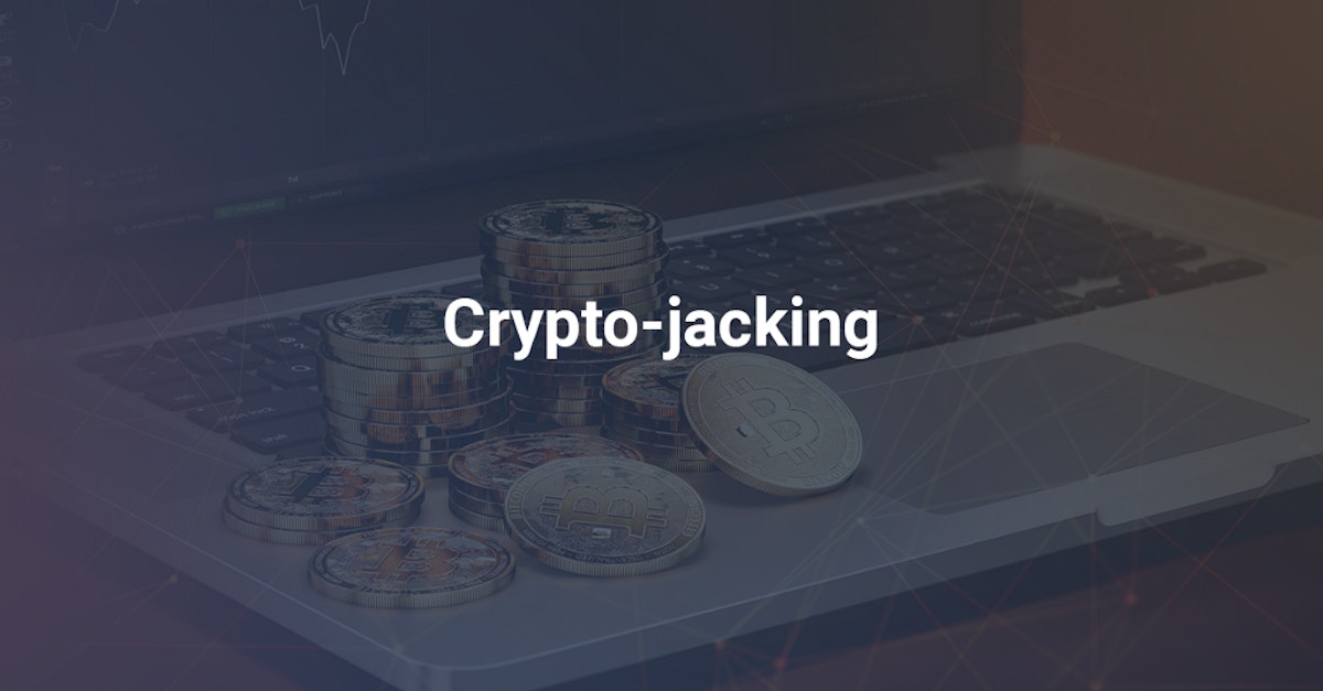 featured image - Crypto-jacking — what’s really going on inside your computer?