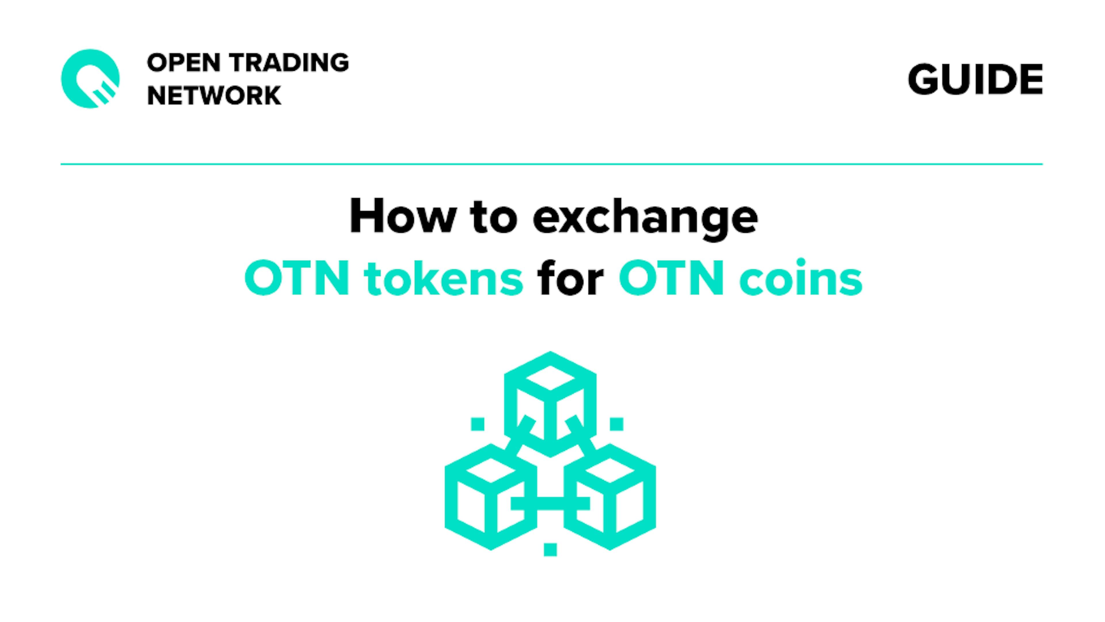 OTN Guide: how to exchange OTN tokens for OTN coins