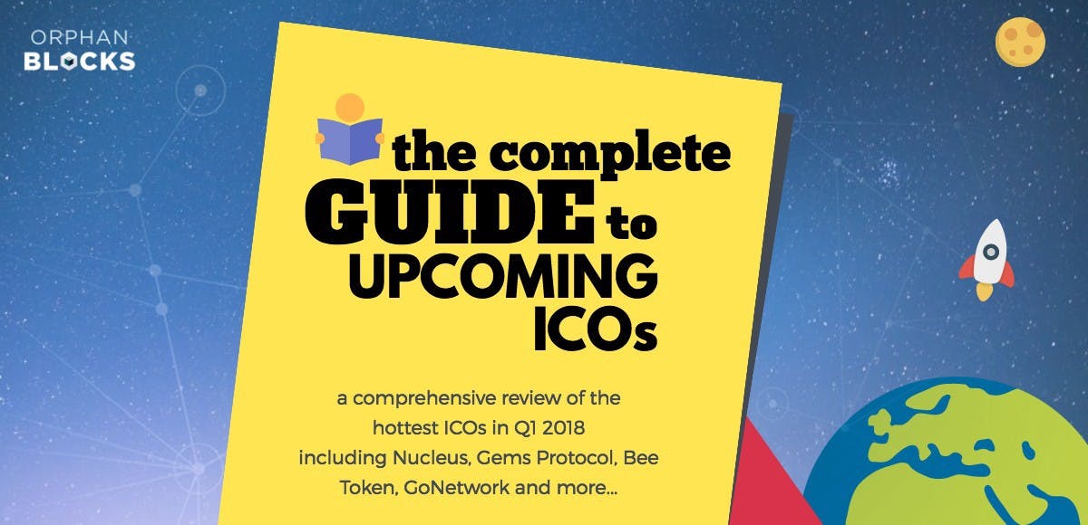 featured image - The complete guide to upcoming ICOs (Q1 2018)
