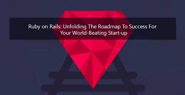 /7-strong-reasons-to-hire-ruby-on-rails-developer-for-your-startup-18bd7bfb3143 feature image