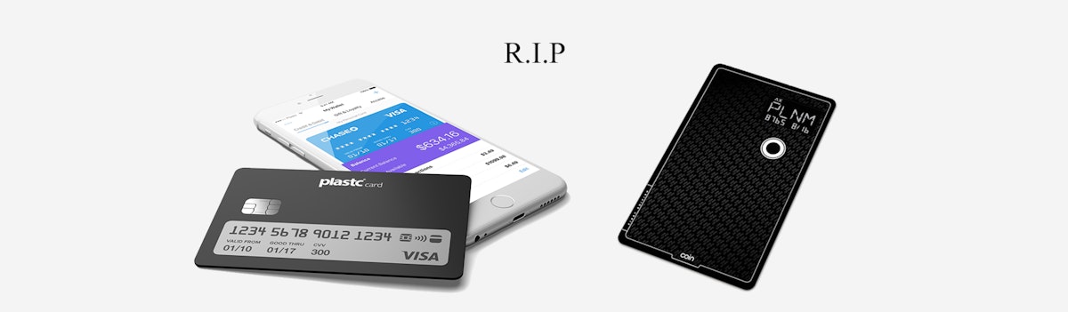featured image - R.I.P Plastc and Coin. Death of the ‘smartcard’ industry.
