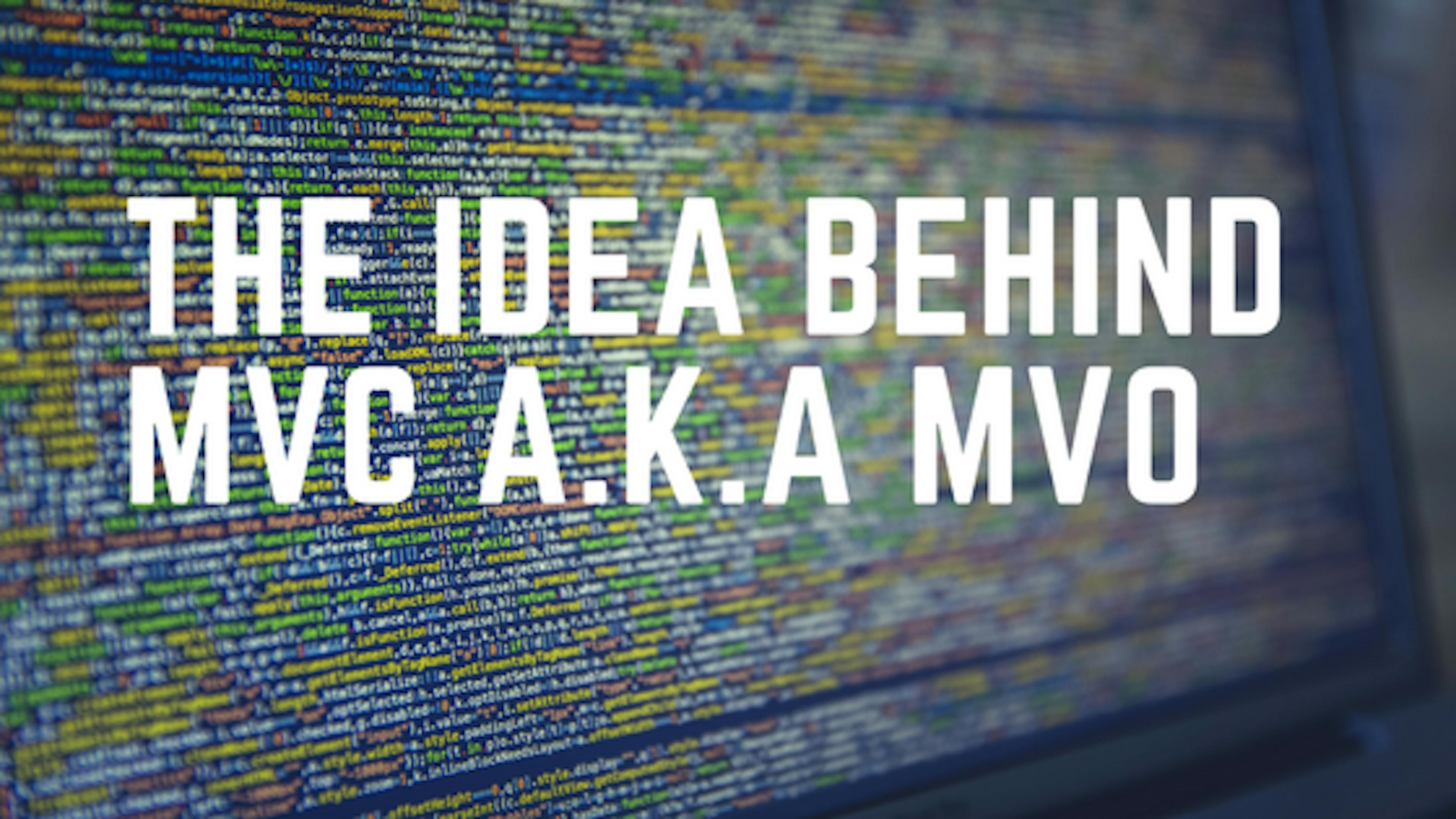 /the-idea-behind-mvc-a-k-a-mvo-9106f43db456 feature image