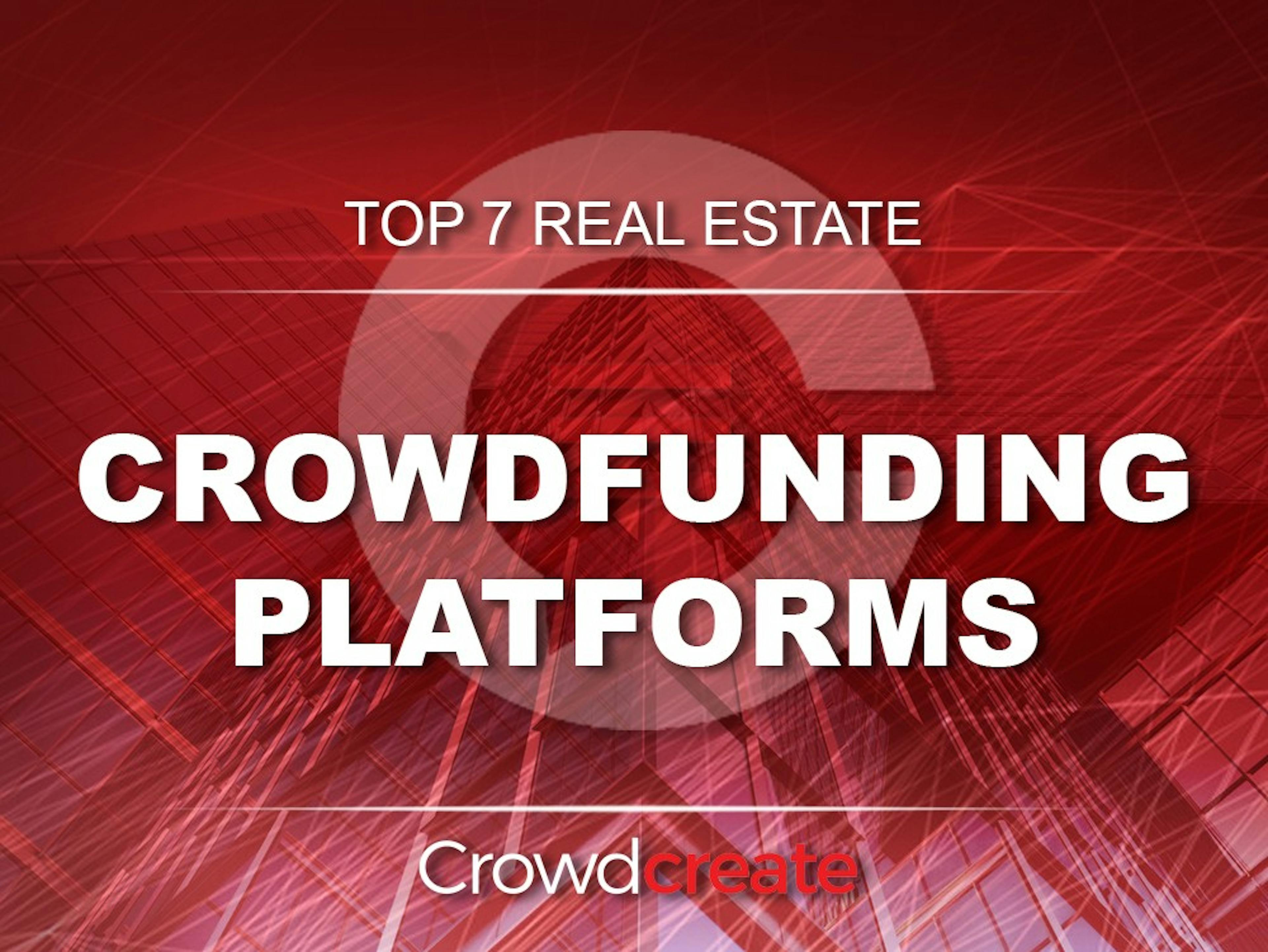 Top 7 Real Estate Crowdfunding Platforms in 2019
