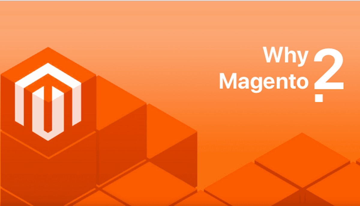 featured image - 4 Major Reasons To Choose Magento 2 In 2018