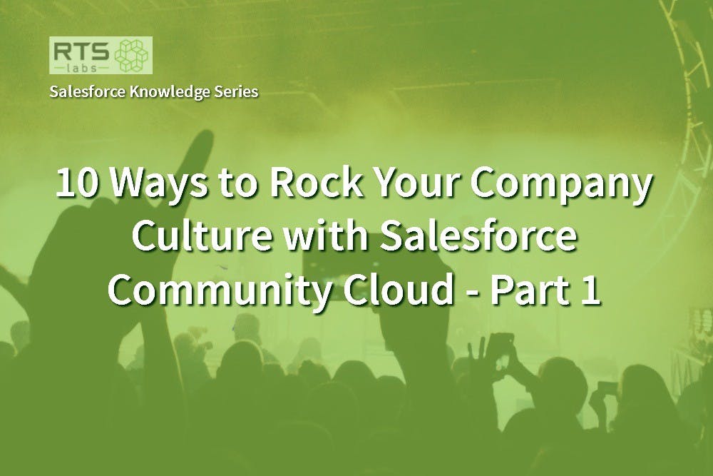 featured image - 10 Ways to Rock Your Company Culture with Salesforce Community Cloud: Part 1