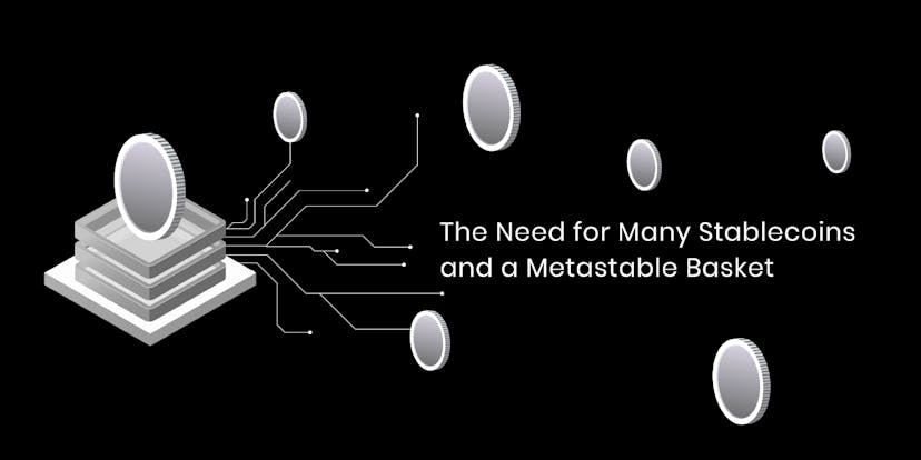 /the-need-for-many-stablecoins-and-a-metastable-basket-e38adff6c8f4 feature image