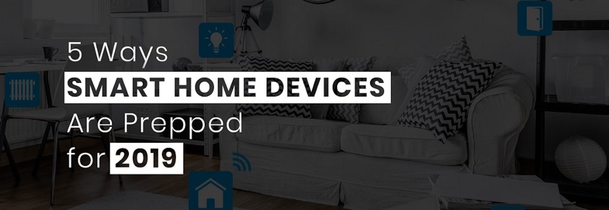 featured image - The Best Smart Home Devices for 2019