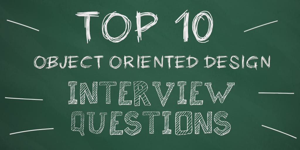 /the-top-10-object-oriented-design-interview-questions-developers-should-know-c7fc2e13ce39 feature image