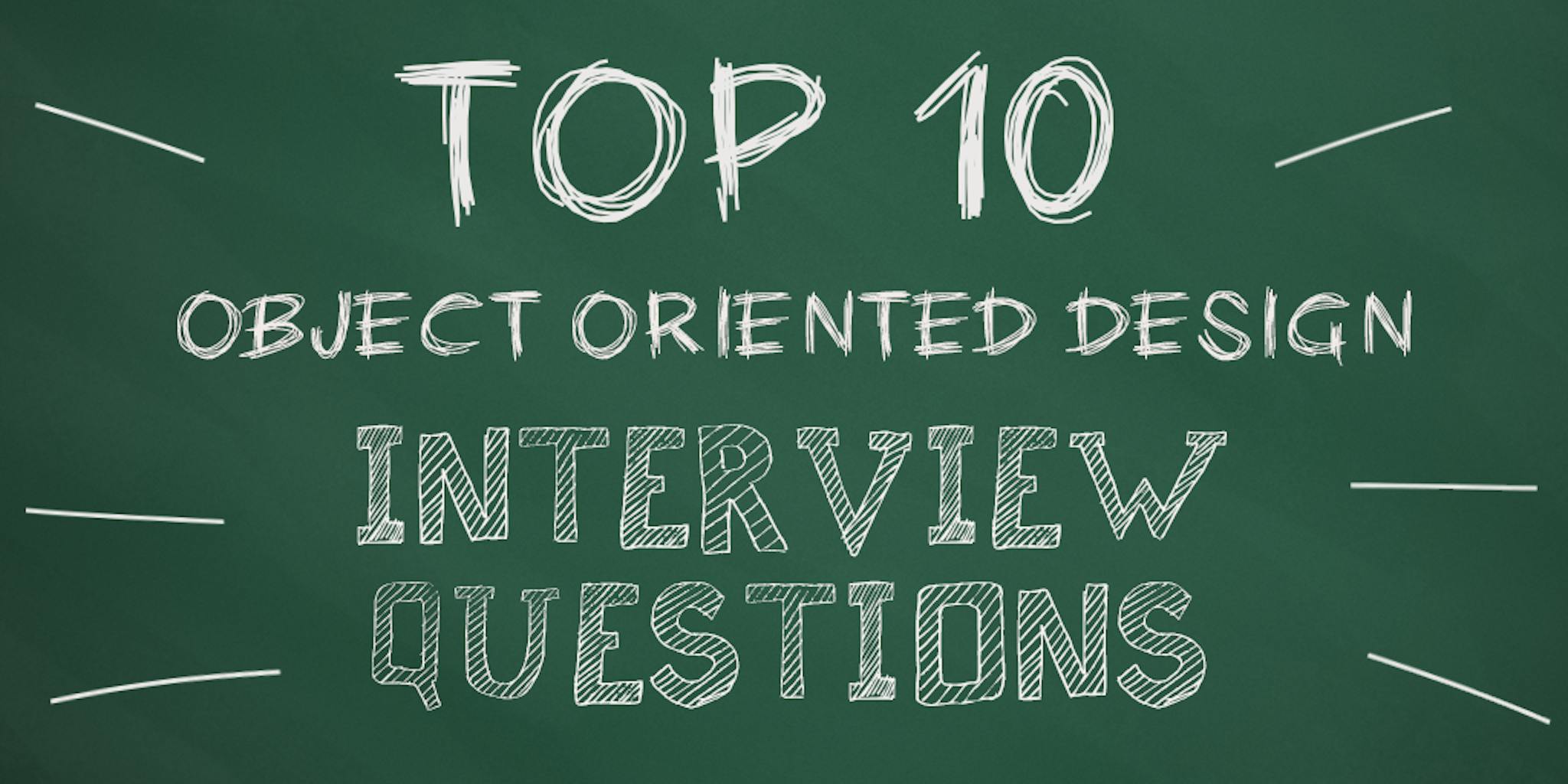 featured image - Las 10 preguntas principales de la entrevista de diseño orientado a objetos que los desarrolladores deben saber